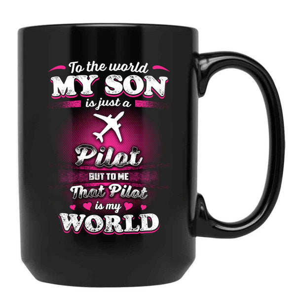 To The World My Son Is Just A Pilot Black Gift Coffee Mug - Black