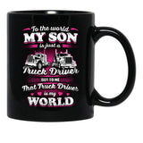 To The World My Son Is Just A Truck Driver Black Gift Coffee Mug - Black