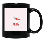 To The World You Are A Mother But To Your Familly You Are The World 3 Black Gift Coffee Mug - Black