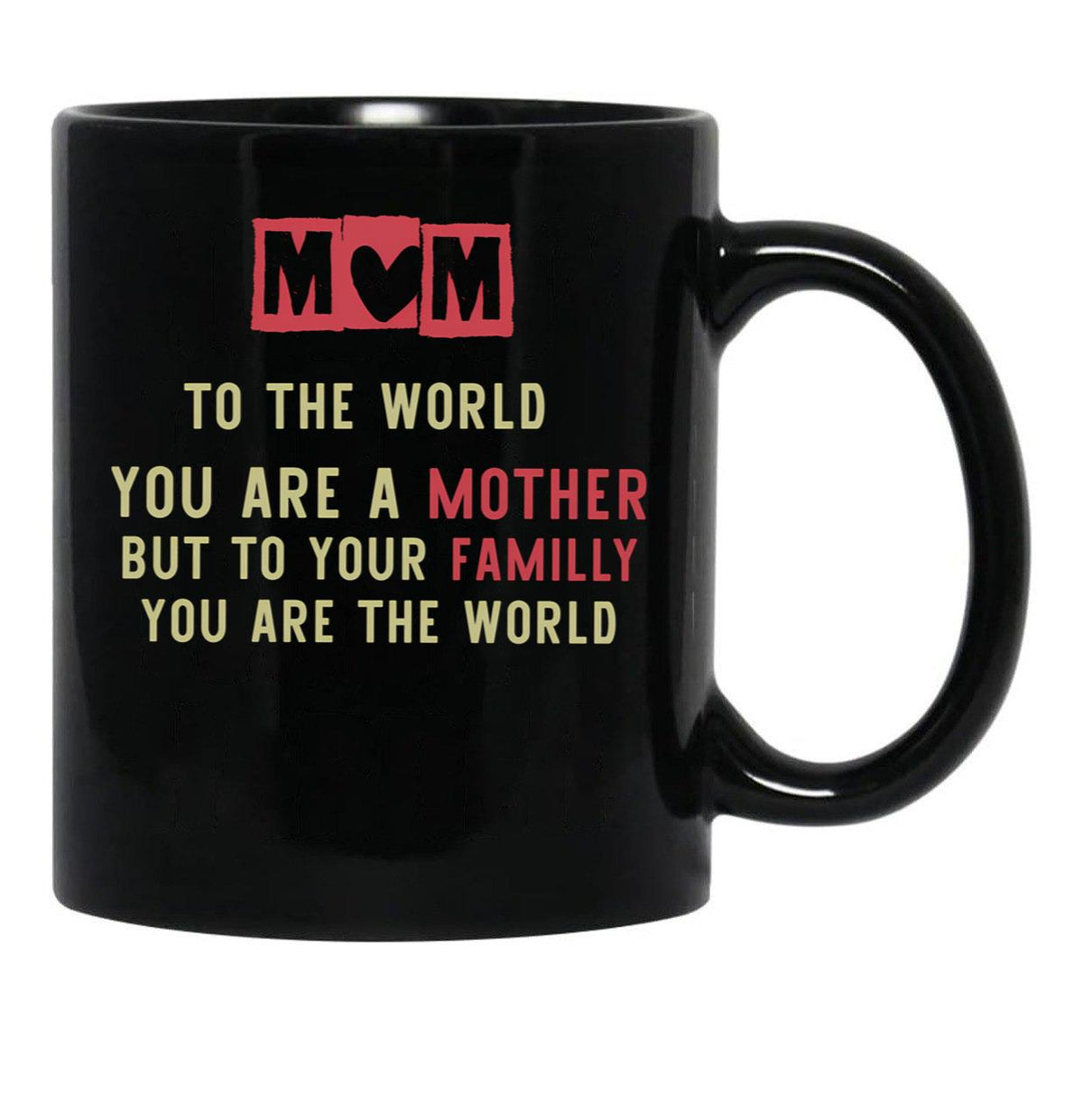 To The World You Are A Mother But To Your Familly You Are The Worldexpecting Mama Gift New Mom Black Gift Coffee Mug - Black