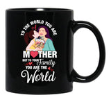 To The World You Are A Mother Mother'S Day Quote Black Gift Coffee Mug - Black