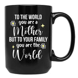 To The World You Are A Mother Quote Black Gift Coffee Mug - Black