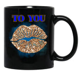 To You Black Gift Coffee Mug - Black