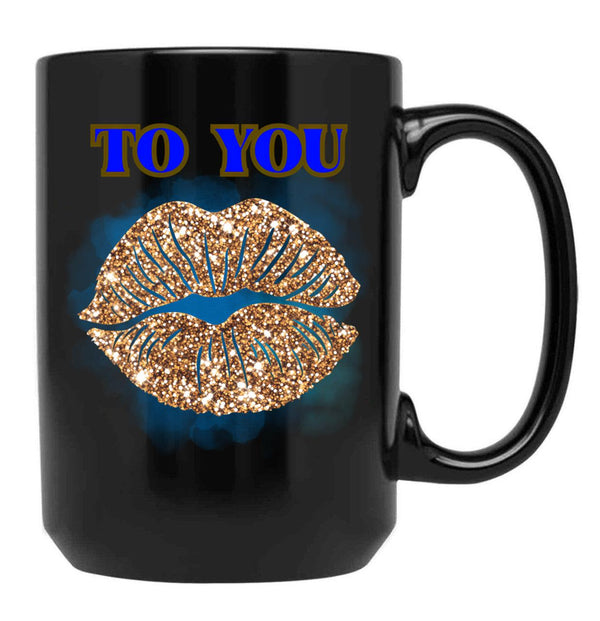 To You Black Gift Coffee Mug - Black