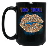 To You Black Gift Coffee Mug