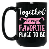 Together Is My Favorite Place To Be Black Gift Coffee Mug