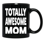 Totally Mother'S Day Black Gift Coffee Mug - Black
