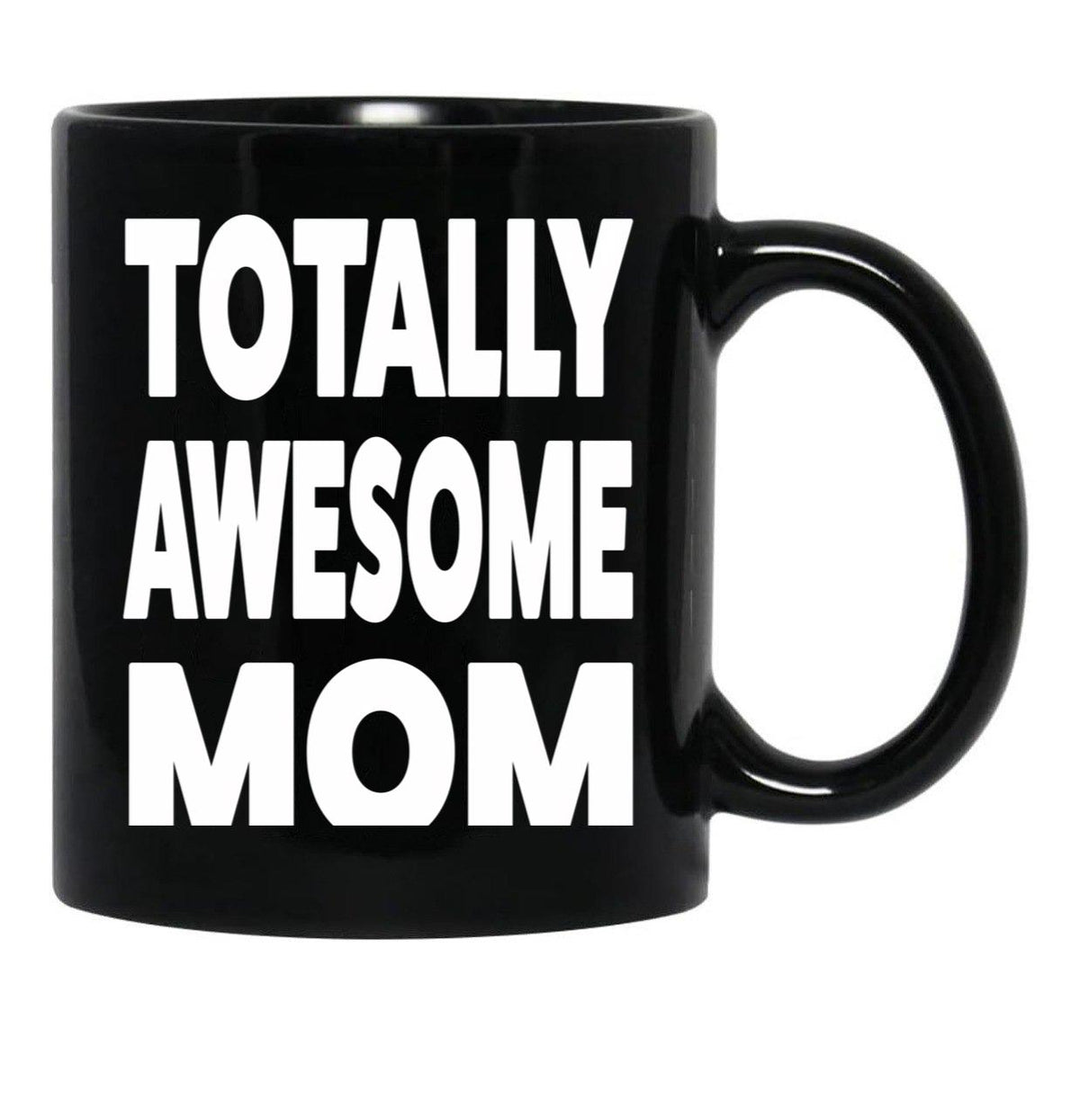 Totally Mother'S Day Black Gift Coffee Mug - Black