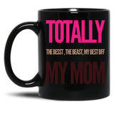 Totally The Best Mom Black Gift Coffee Mug