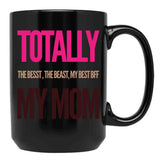 Totally The Best Mom Black Gift Coffee Mug - Black