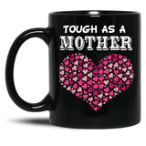 Tough As A Mother Funny Mom Ideas Gift Black Gift Coffee Mug