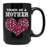 Tough As A Mother Funny Mom Ideas Gift Black Gift Coffee Mug - Black