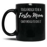 Tough Foster Mom Crazy Love Adoption Family Design Black Gift Coffee Mug
