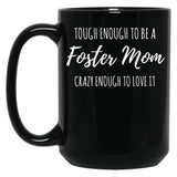 Tough Foster Mom Crazy Love Adoption Family Design Black Gift Coffee Mug