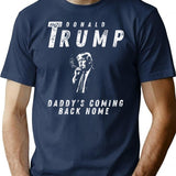 Trump'S Homecoming In Style 'Daddy'S Coming Back Home' Bootleg Graphic T-Shirt - Navy