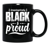 Unapologetically Black And Proud Black Coffee Mug - Black