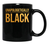 Unapologetically Black Mug Black Lives Matter Black Coffee Mug - Black