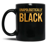 Unapologetically Black Mug Black Lives Matter Black Coffee Mug