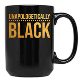 Unapologetically Black Mug Black Lives Matter Black Coffee Mug - Black