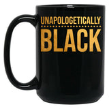 Unapologetically Black Mug Black Lives Matter Black Coffee Mug