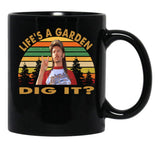 Vintage Joe Dirt Life Is A Garden Dig It Black Coffee Mug - Black