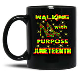 Walking With Purpose Black History Steppin' Into Juneteenth Black Coffee Mug