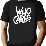 Who Cares T-Shirt - Retro Graphic Tee for Men & Women - Black