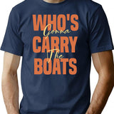 Who's Gonna Carry The Boats T-Shirt - Retro Graphic Tee for Men & Women - Navy