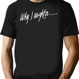 Why I Oughta... T-Shirt - Retro Graphic Tee for Men & Women - Black