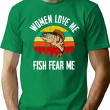Women Love Me Fish Fear Me Funny Vintage Fishing T-Shirt - Green