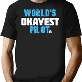 World's Okayest Pilot Funny Pilot T-Shirt - Sarcastic Humor Graphic Tee - Black