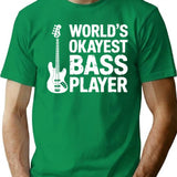Worlds Okayest Bass Player Musician Guitarist T-Shirt - Green