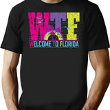Wtf-welcome To Florida T-Shirt - Retro Graphic Tee for Men & Women - Black
