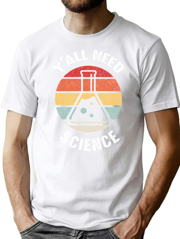 Y'all Need Science Chemistry Biology Physics For Student Teacher T-Shirt - White