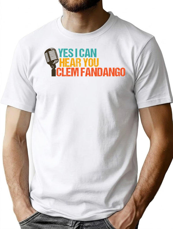 Yes I Can Hear You Clem Fandango Retro Vintage (5) T-Shirt - White