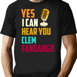 Yes I Can Hear You Clem Fandango Retro Vintage (6) T-Shirt - Black