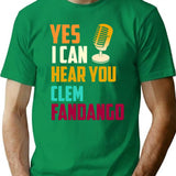 Yes I Can Hear You Clem Fandango Retro Vintage (6) T-Shirt - Green