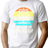 Yes I Have A Retirement Plan. I Plan To Do Genealogy T-Shirt - White
