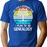 Yes I Have A Retirement Plan. I Plan To Do Genealogy T-Shirt - Blue