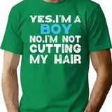 Yes I'm A Boy No I'am Not Cutting My Hair T-Shirt - Green
