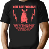 You Are Foolish Rat Quote T-Shirt - Retro Graphic Tee for Men & Women - Black