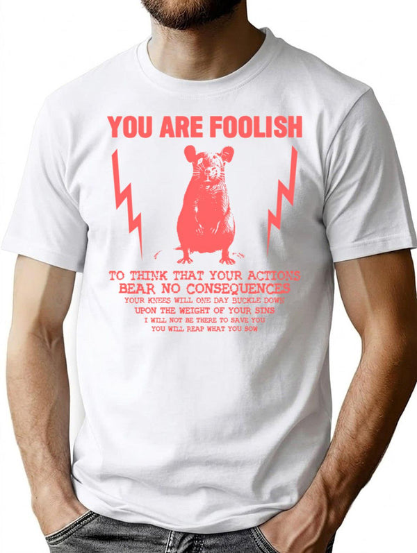 You Are Foolish Rat Quote T-Shirt - Retro Graphic Tee for Men & Women - White