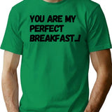 You Are My Perfect Breakfast.. Pt.2 T-Shirt - Green