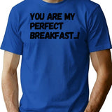 You Are My Perfect Breakfast.. Pt.2 T-Shirt - Blue