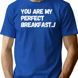 You Are My Perfect Breakfast.. T-Shirt - Retro Graphic Tee for Men & Women - Blue