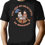 You Are So Beautiful To Me T-Shirt - Black