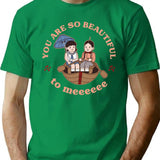 You Are So Beautiful To Me T-Shirt - Green