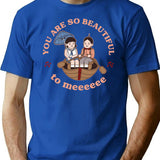 You Are So Beautiful To Me T-Shirt - Blue