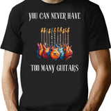 You Can Never Have Too Many Guitars T-Shirt - Black