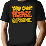 You Can't Please Everyone T-Shirt - Retro Graphic Tee for Men & Women - Black